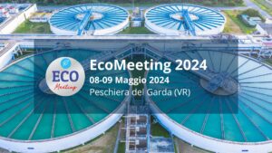EcoMeeting 2024: abbattere l’impronta idrica dei processi industriali e migliorare il rating ESG