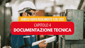 Documentazione tecnica nel Regolamento Macchine 2023/1230: cosa deve contenere davvero il fascicolo tecnico