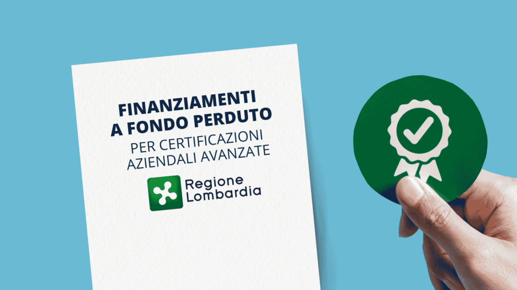 Nuovo finanziamento per le imprese lombarde: contributi fino al 70% per certificazioni industriali avanzate